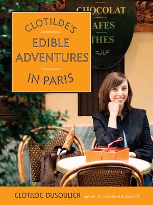 Clotilde's Edible Adventures in Paris - ebook